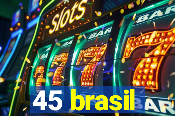 45 brasil